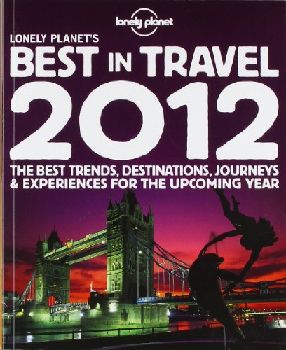 - Lonely Planet's Best in Travel 2012: General Reference (Lonely Planet Best in Travel)