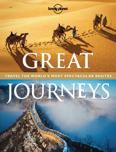 - Great Journeys (Lonely Planet. Great Journeys)