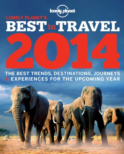  - Lonely Planet's Best in Travel: The Best Trends, Destinations, Journeys & Experiences for the Upcoming Year (Lonely Planet Best in Travel)
