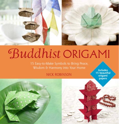  - Buddhist Origami: 15 Easy-to-make Origami Symbols for Gifts and Keepsakes
