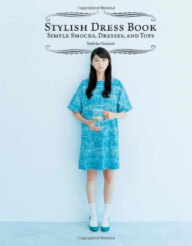  - Stylish Dress Book: Simple Smocks, Dresses and Tops