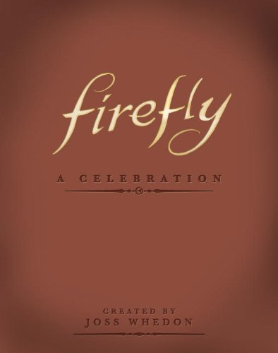 - Firefly: A Celebration (Anniversary Edition)