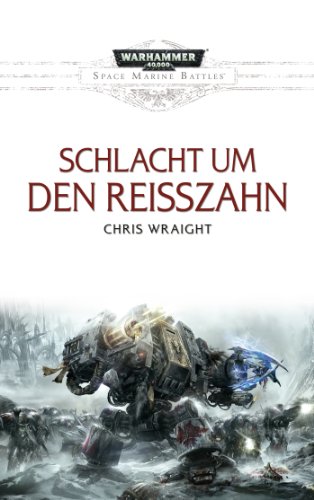 Wraight, Chris - Space Marine Battles - Schlacht um den Reißzahn