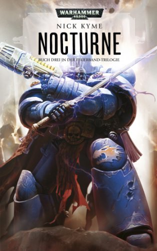 Kyme, Nick - Warhammer 40.000 - Nocturne: Buch Drei in der Feuerband - Trilogie