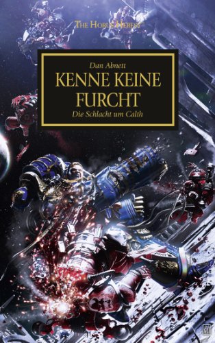 - Horus Heresy - Kenne keine Furcht: Die Schlacht von Calth: Die Schlacht um Calth