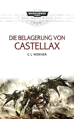 Werner, C.L., Dr. Petrikowski, Nicki Peter - Space Marine Battles - Die Belagerung von Castellax