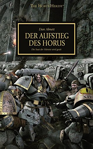 Abnett, Dan - The Horus Heresy - Der Aufstieg des Horus: Die Saat der Häresie wird gesät