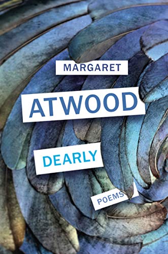 Atwood, Margaret - Dearly: Poems