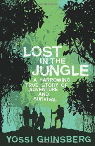  - Lost in the Jungle: A Harrowing True Story of Adventure and Survival: A Harrowing True Story of Survival