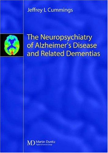 Cummings, Jeffrey L. - Neuropsychiatry of Alzheimer's Disease and Related Dementias
