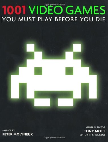 - 1001 Videogames: To Play Before You Die