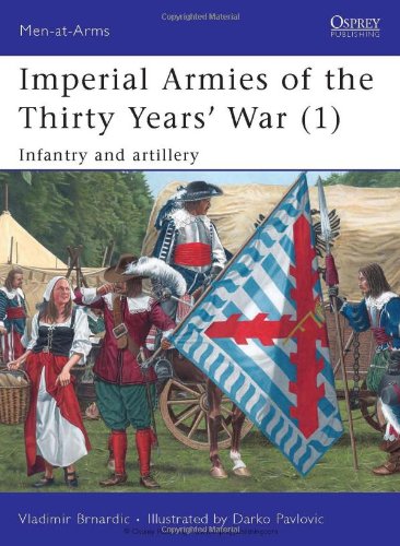 - Imperial Armies of the Thirty Years' War (1): Infantry and artillery (Men-at-Arms)