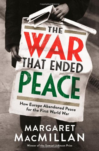 - The War That Ended Peace: How Europe Abandoned Peace for the First World War