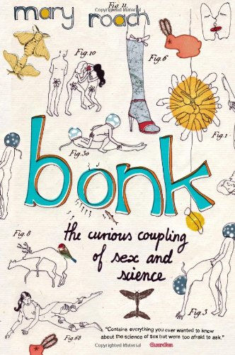  - Bonk: The Curious Coupling Of Sex and Science