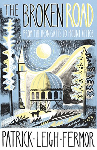 - The Broken Road: From the Iron Gates to Mount Athos