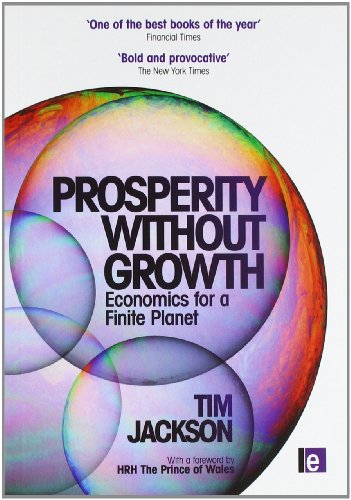 - Prosperity Without Growth: Economics for a Finite Planet