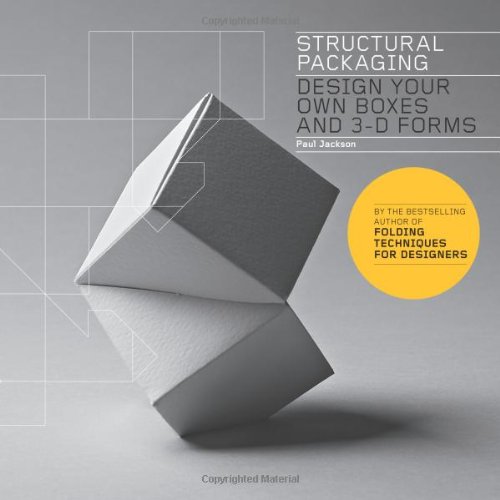 - Structural Packaging: Design Your Own Boxes and 3D Forms