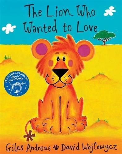 - The Lion Who Wanted To Love (Orchard Picturebooks)