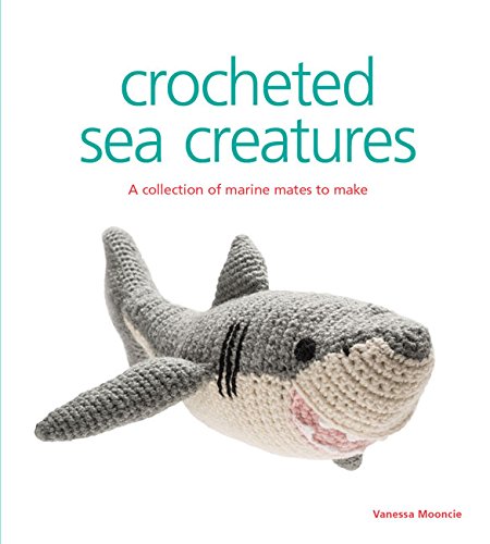  - Crocheted Sea Creatures: A Collection of Marine Mates to Make (Knitted)