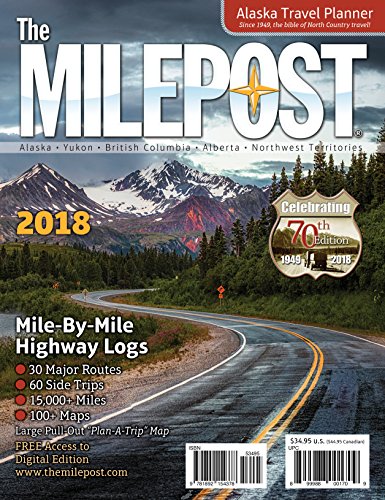 - The Milepost 2018: Alaska Travel Planner