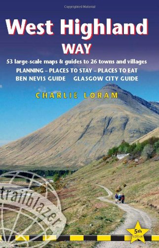  - West Highland Way: Glasgow to Fort William: Route Guide with 53 Maps, Places to Stay, Places to Eat (Trailblazer)