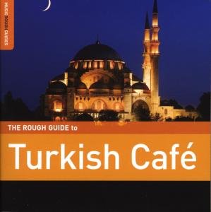 Sampler - A Rough Guide to Turkish Cafe