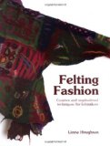  - 500 Felt Objects: Creative Explorations of a Remarkable Material