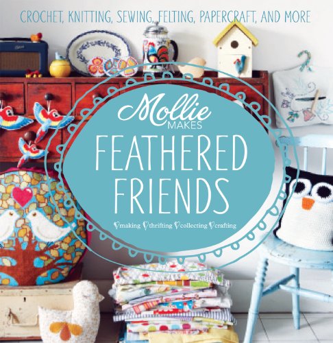 - Mollie Makes Feathered Friends