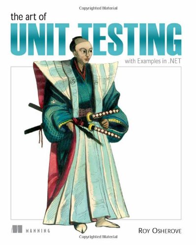  - Art of Unit Testing: With Examples in .NET