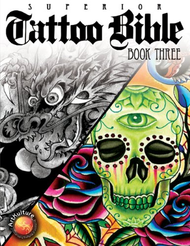  - Tattoo Bible Book Three (Superior Tattoo Bible)