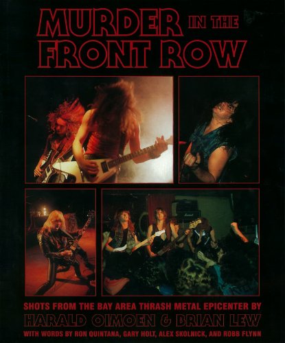 - Murder in the Front Row: Shots from the Bay Area Thrash Metal Epicenter