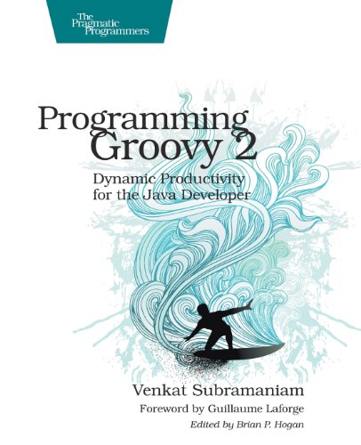 - Programming Groovy 2: Dynamic Productivity for the Java Developer (Pragmatic Programmers)