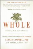  - The China Study: The Most Comprehensive Study of Nutrition Ever Conducted and the Startling Implications for Diet, Weight Loss and Long-term Health
