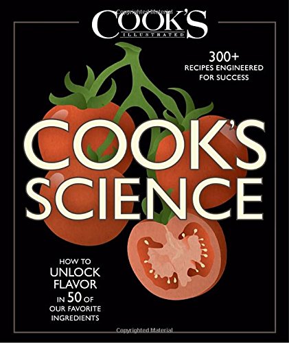 - Cook's Science: How to Unlock Flavor in 50 of our Favorite Ingredients