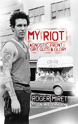 - My Riot: Agnostic Front, Grit, Guts & Glory