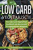 Kittler, Martina - Low Carb vegetarisch: Gemüsesatte Schlankmacher (GU KüchenRatgeber)