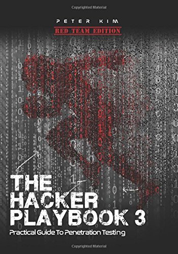  - The Hacker Playbook 3: Practical Guide To Penetration Testing
