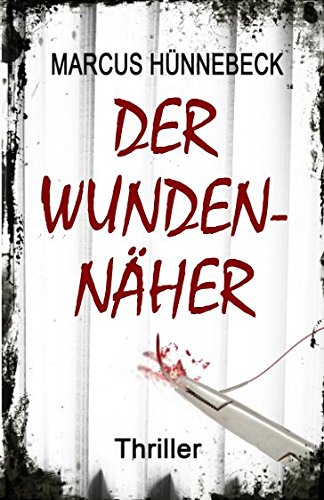 - Der Wundennäher: Thriller