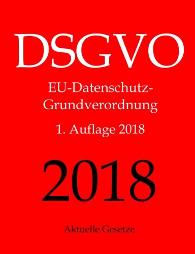 - DSGVO, EU-Datenschutz-Grundverordnung, Datenschutzrecht, Aktuelle Gesetze