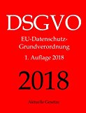 - Erste Hilfe zur Datenschutz-Grundverordnung für Unternehmen und Vereine: Das Sofortmaßnahmen-Paket