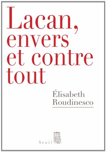 - Lacan, envers et contre tout