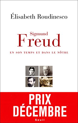  - Sigmund Freud, en son temps et dans le nôtre