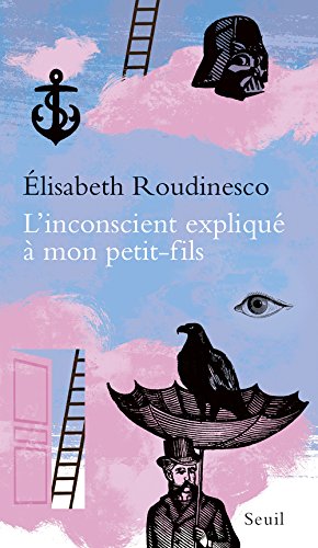 - L'inconscient expliqué à mon petit-fils