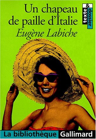 - Un chapeau de paille d'Italie : Comédie en cinq actes mêlée de vers et de couplets (Bibli Gallimard)
