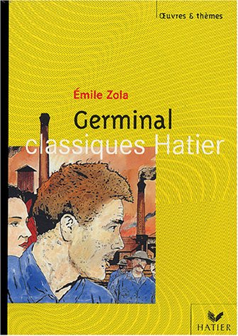  - Oeuvres & Themes: Germinal (Classiques Oeuvres E)