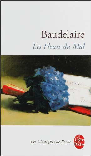  - Les Fleurs du Mal (Le Livre de Poche)