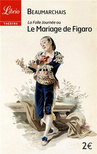 - La Folle Journée ou Le Mariage de Figaro