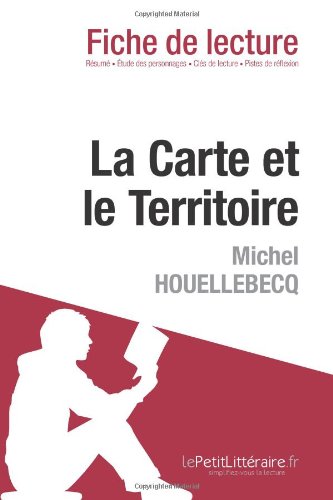 - La Carte et le Territoire de Michel Houellebecq (Fiche de lecture)