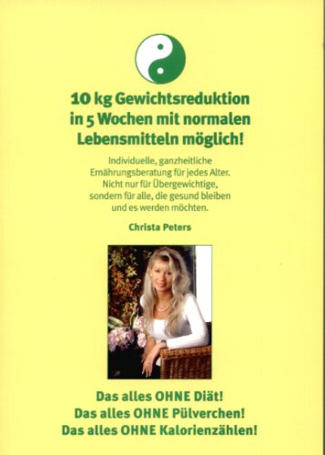  - 10 kg Gewichtsreduktion in 5 Wochen mit normalen Lebensmitteln möglich: Individuelle, ganzheitliche Ernährungsberatung für jedes Alter. Nicht nur für ... die gesund bleiben und es werden möchten