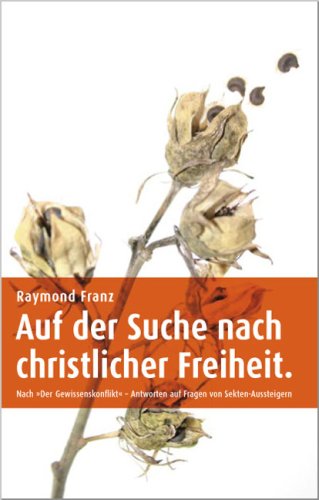 - Auf der Suche nach christlicher Freiheit: Antworten auf Fragen von Sektenaussteigern